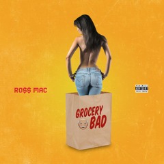 Grocery Bad (Prod. by Kwame Ozbourne)