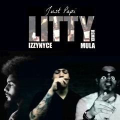 Just Papi x IZZYNYCE x MuLa - Litty (Remix)
