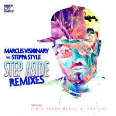 Step Aside (Dirty Skank Beats Remix) - Marcus Visionary feat Steppa Style