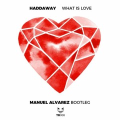 Haddaway - What Is Love (Manuel Alvarez Bootleg) *Free download click buy*