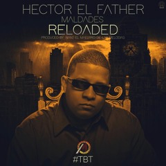 Hector El Father - Maldades (Reloaded) (Prod By Nan2 El Maestro De Las Melodias)