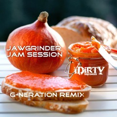 Jawgrinder-Jam Session (G-Neration Remix)
