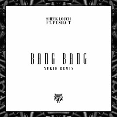 Sheek Louch Ft. Pusha T - Bang Bang (NuKid Remix)