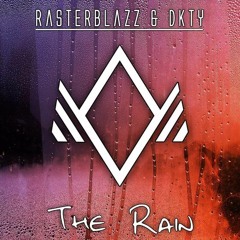 RasterblazZ X DKTY - The Rain (Original Mix)