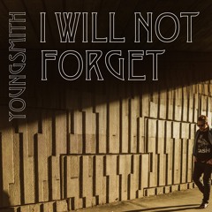 YOUNGSMITH - I Will Not Forget