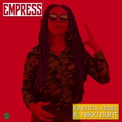 King Ital Rebel Ft Nikki Burt - Empress