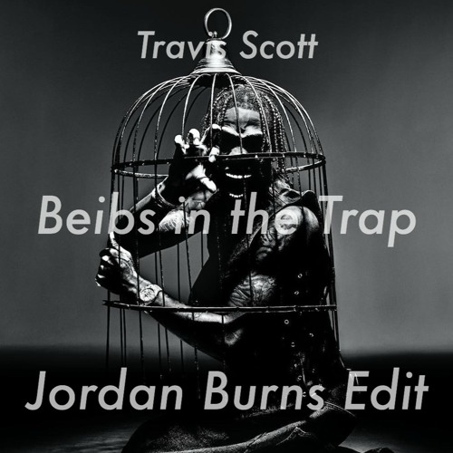 Beibs in the Trap (Jordan Burns Edit) PREVIEW