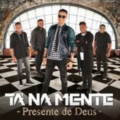 Tá Na Mente - Deu Pra Entender