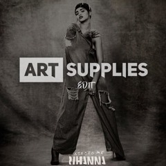 Rihanna - Needed Me (Art Supplies Edit)