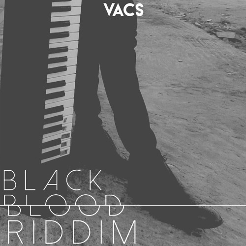 Stream Vacs - Black Blood Riddim.mp3 by Vacs | Listen online for free on  SoundCloud
