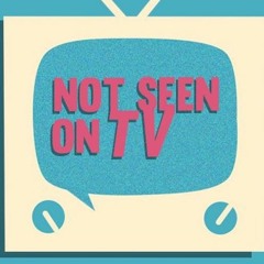 Not Seen On TV - Episode 2: The Second Generation on TV