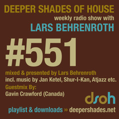 Deeper Shades Of House #551 w/ guest mix by GAVIN CRAWFORD