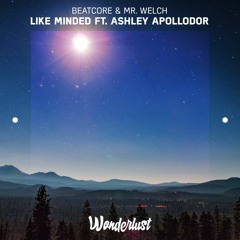 Beatcore & Mr. Welch - Like Minded Feat. Ashley Apollodor