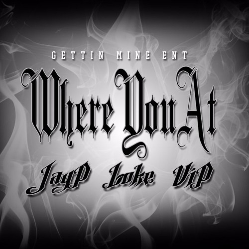 Where You At - 306 Lyricists Ft VIP