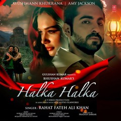 Halka Halka - Rahat Fateh Ali Khan Ft. Ayushmann n Amy Jackson (HDLoft.Com)