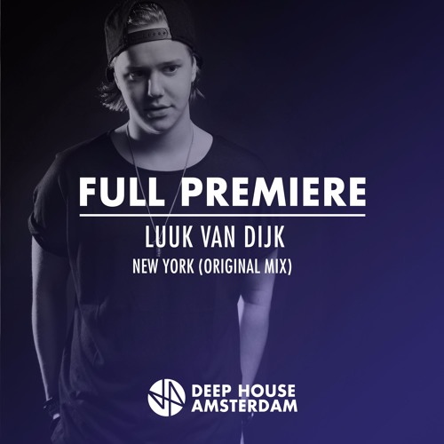 Premiere: Luuk van Dijk - New York (Original Mix)