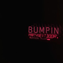 Bumpin ~ PartyNextDoor x Bryson Tiller