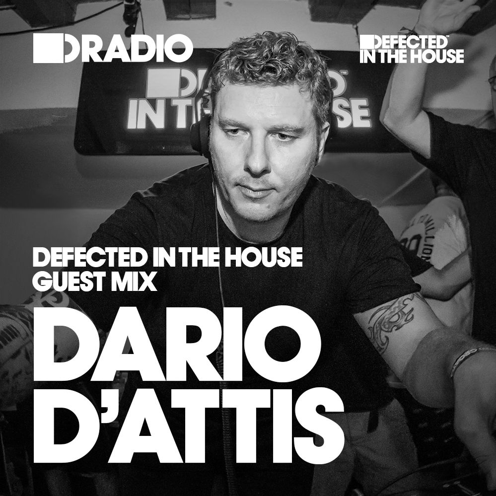 Defected In The House Radio Show: Guest Mix by Dario D'Attis - 02.12.16