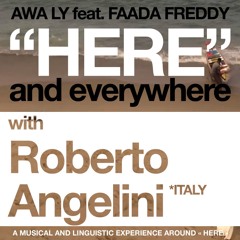 [ HERE AND EVERYWHERE ] Awa Ly ft. Faada Freddy & Roberto Angelini - Italy