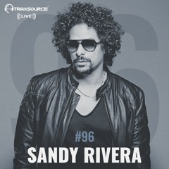 Traxsource LIVE! #96 with Sandy Rivera