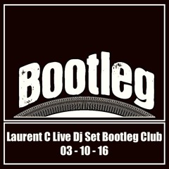Laurent C Podcast - Live To TLV - Bootleg Club - November 2016