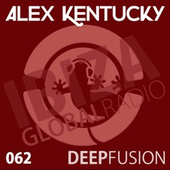 062.DEEPFUSION @ IBIZAGLOBALRADIO (Alex Kentucky) 22/11/16