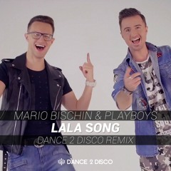 Mario Bischin & Playboys - Lala Song (Dance 2 Disco Remix Edit)
