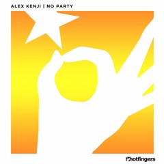 Alex Kenji - No Party (Original Mix)