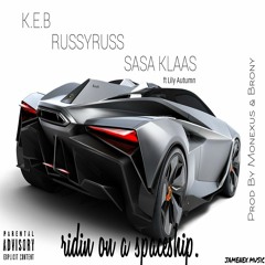 KEB, Russyruss, Sasa Klaas - Ridin on a Spaceship (Prod by. Monexus & Brony)