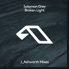 Solomon Grey - Broken Light (J_Ashworth Diffraction Remix)