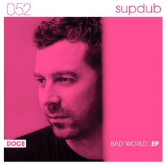 Doce - Bad World (Original Mix)