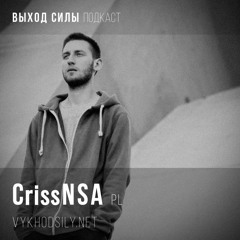 CrissNSA - Vykhod Sily Podcast Guest Mix