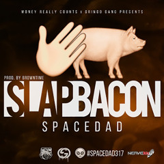 Spacedad - Slap Bacon (Dirty)