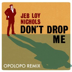 OUT NOW! Jeb Loy Nichols - Don't Drop Me (OPOLOPO remix)