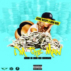 I'm The Man (Van Doe x King belvy)