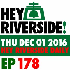 EP0179 FRIDAY DECEMBER 02 2016 - RIVERSIDE DAILY