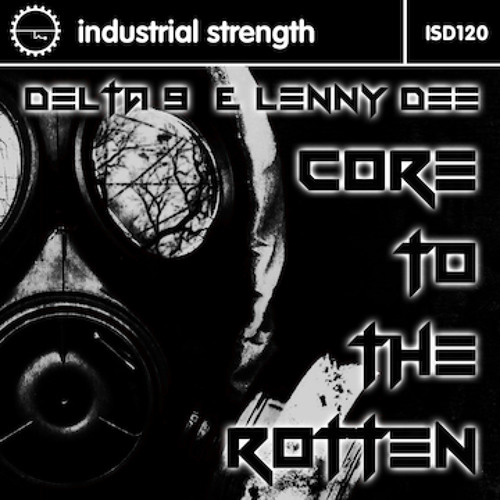 Delta 9 & Lenny Dee-Core to the Rotten ISR