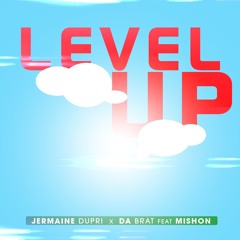 "Level Up" Jermaine Dupri X Da brat Feat Mishon