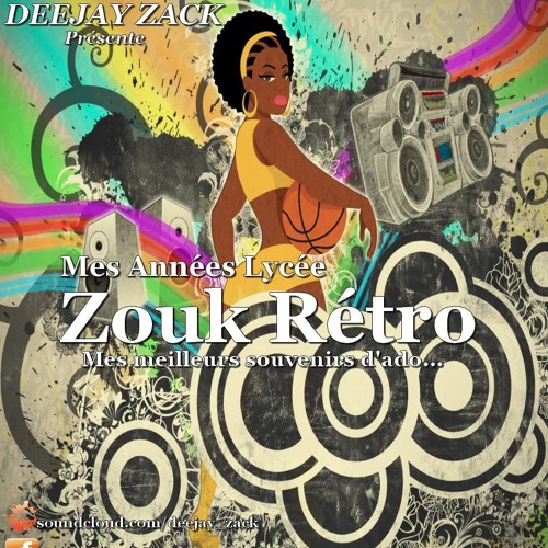 Zouk Rétro - Mes Années Lycée by Deejay Zack