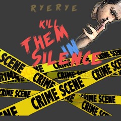 SUPERSTAR RYEN - KILL THEM IN SILENCE  (PROD BY : Arkade Stvtion)