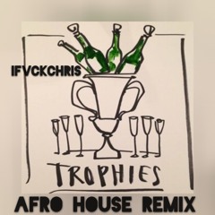 Trophies (Afro house Remix 2017)