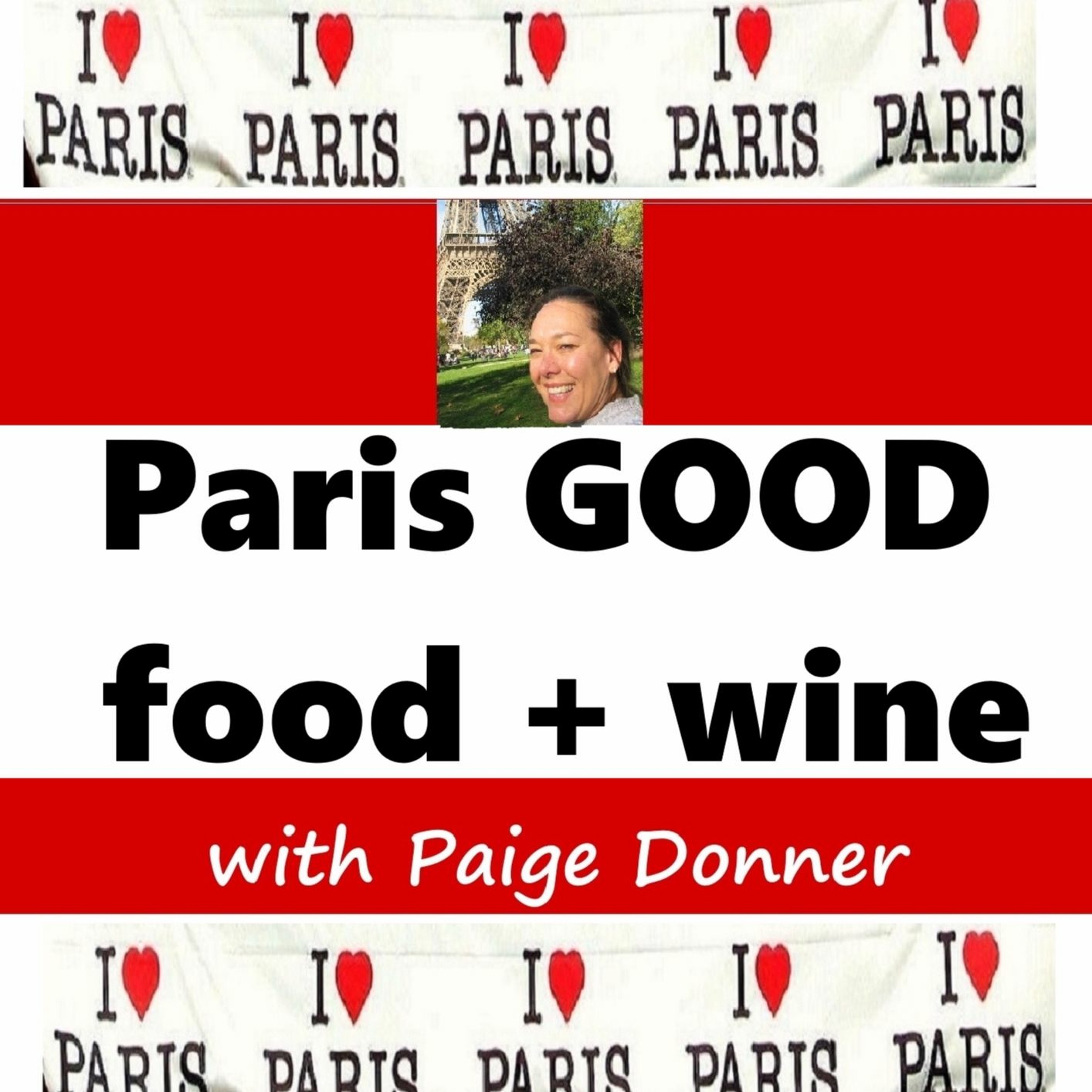 Paris GOOD food + wine  Paris\' premier food+wine podcast. It\'s the first ever English language radio show/podcast about the city\'s food and wine scene broadcast from and produced in Paris, France. Hosted by Paige Donner