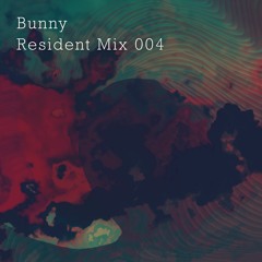 Resident Mix 004 • Bunny • The Rainbow Venues