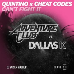 Adventure Club Vs DallasK X Quintino X Cheat Codes - Can't Crash It 2.0  (Dj Vaisen Mashup)