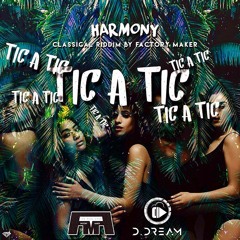 HARMONY - TIC A TIC FEAT D.DREAM & FACTORY MAKER