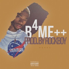 Oshea ~ B4 ME++ [Prod By RockBoyBeats]