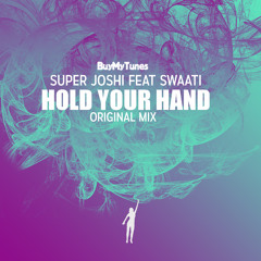 Hold Your Hand - Super Joshi ft Swaati