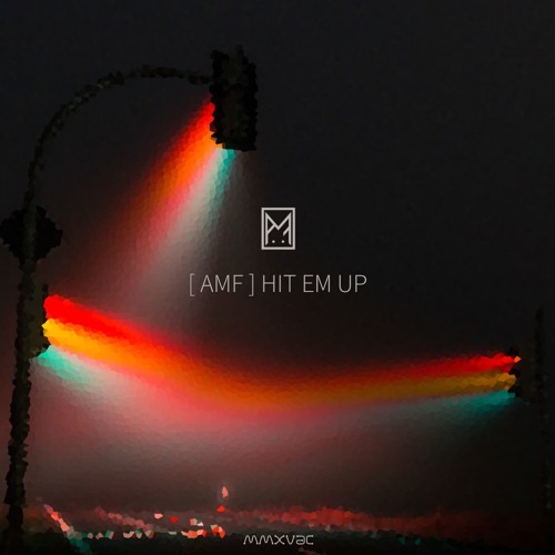 AMF - Hit Em Up