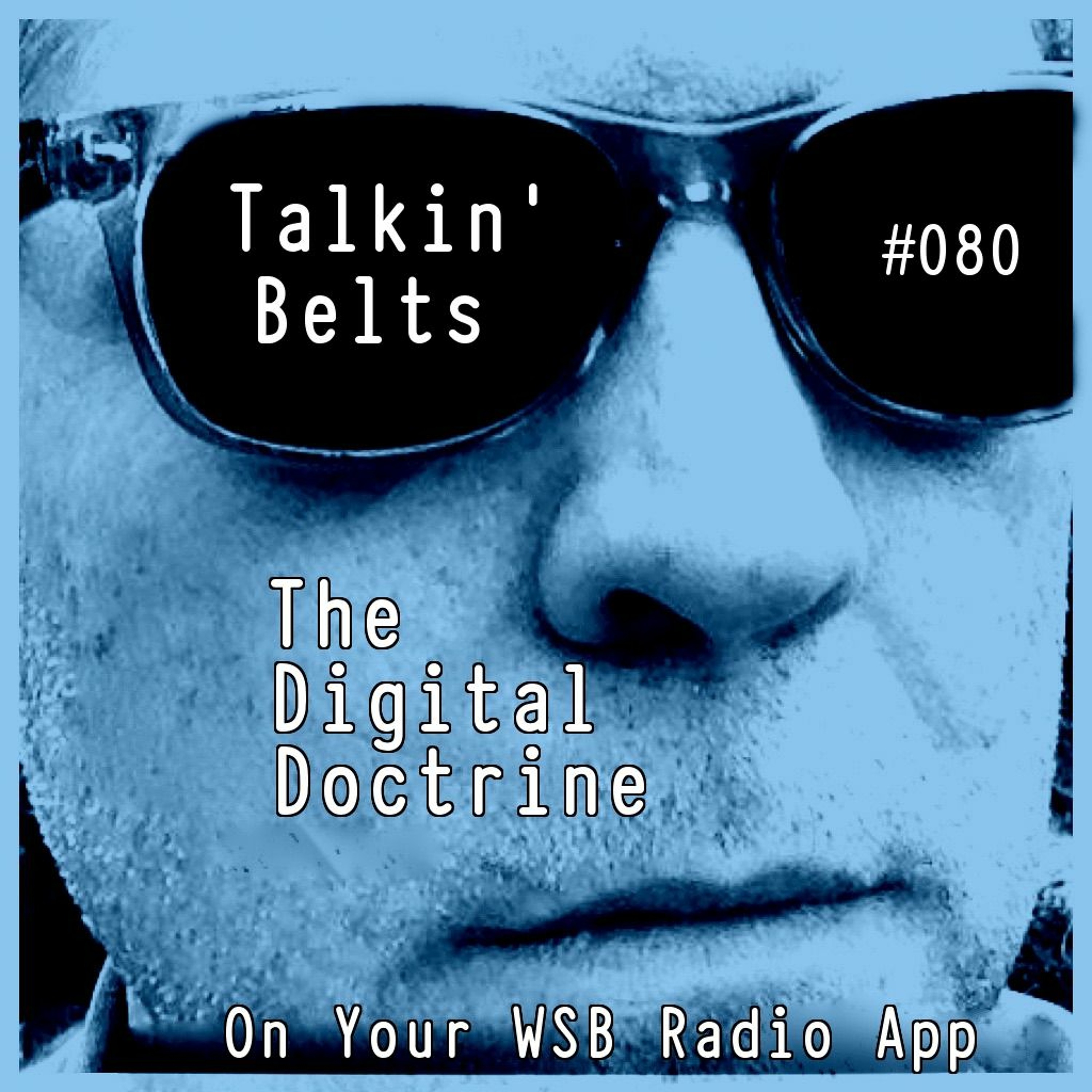 The Digital Doctrine #080 - Talkin’ Belts episode artwork