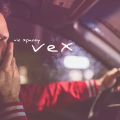 Vic Spacey - Vex